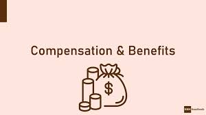 Compensation and Benefits
